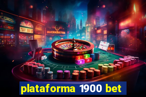 plataforma 1900 bet